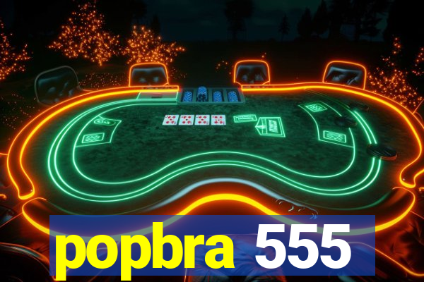 popbra 555